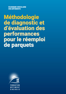 Réemploi de parquets - Guide méthodologie de diagnostic et d’évaluation des performances