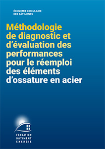 Réemploi des éléments d’ossature en acier - Guide méthodologie de diagnostic et d’évaluation des performances