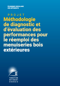 Réemploi des menuiseries bois extérieures - Guide méthodologie de diagnostic et d’évaluation des performances